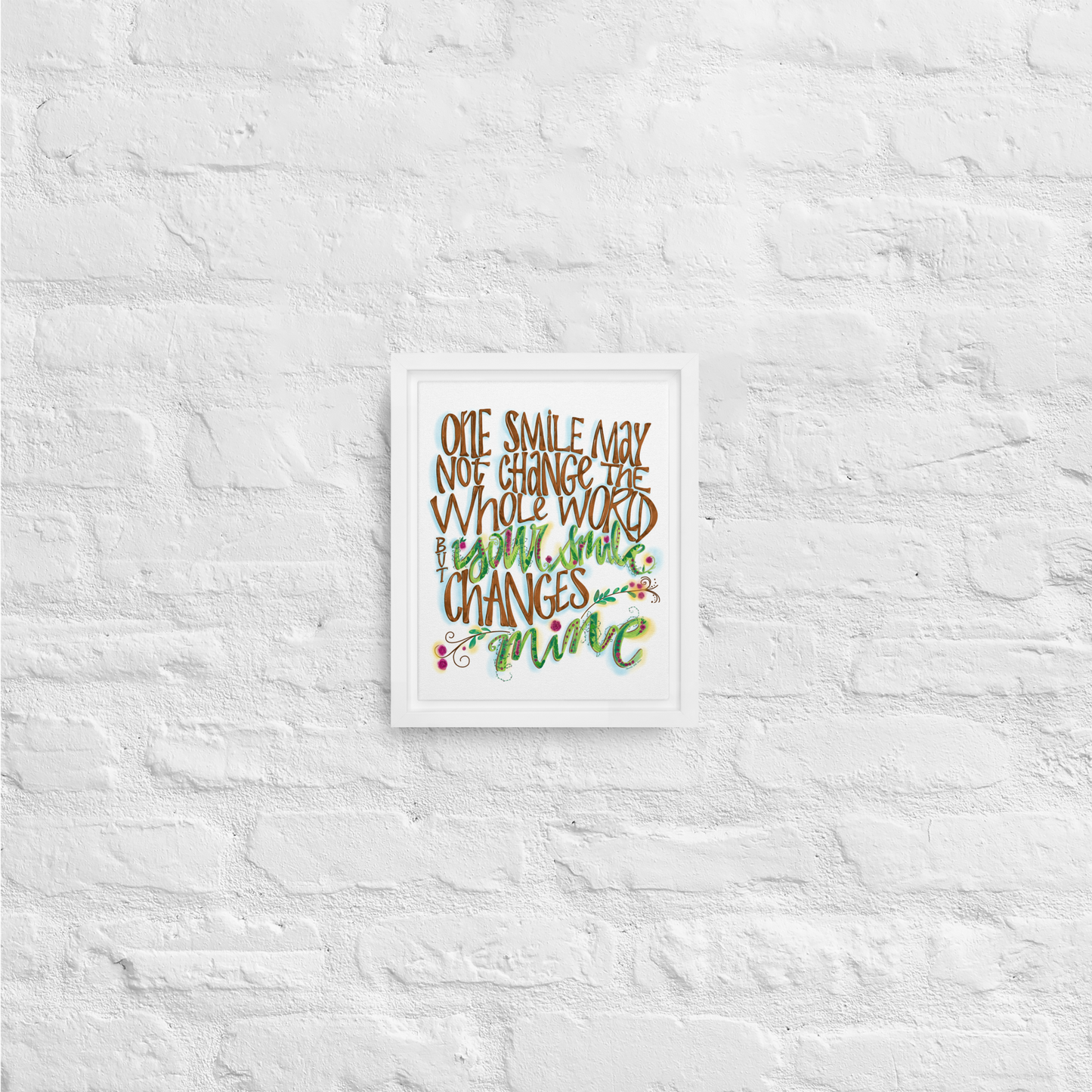 One Smile May Not Change The Whole World But Your Smile Changes Mine Quote on Framed Canvas